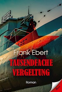 Tausendfache Vergeltung - Frank Ebert - E-Book