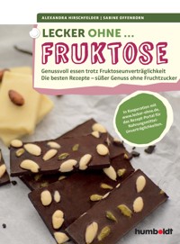 Lecker ohne... Fruktose - Alexandra Hirschfelder - E-Book