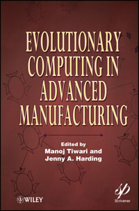 Evolutionary Computing in Advanced Manufacturing - Manoj Tiwari - E-Book