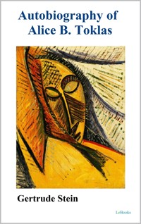 Autobiography of Alice B. Toklas - Gertrude Stein - Gertrude Stein - E-Book