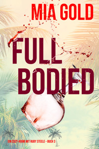 Full Bodied (Ein Cozy-Krimi mit Ruby Steele – Buch 3) - Mia Gold - E-Book