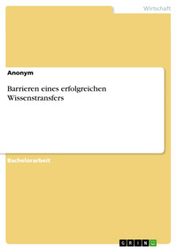 Barrieren eines erfolgreichen Wissenstransfers -  - E-Book