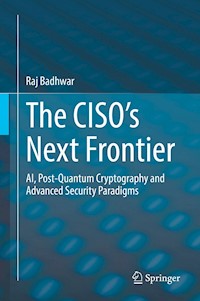 The CISO’s Next Frontier - Raj Badhwar - E-Book