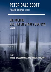 Die Politik des Tiefen Staats der USA - Peter Dale Scott - E-Book