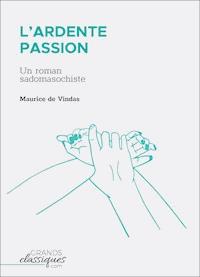 L'Ardente Passion - Maurice de Vindas - E-Book