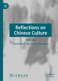 Reflections on Chinese Culture - Yulie Lou - E-Book