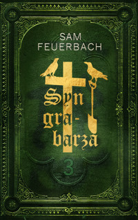 Syn grabarza Tom 3 - Sam Feuerbach - E-Book
