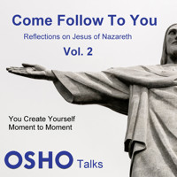Come Follow To You Vol.02 - OSHO - Hörbuch