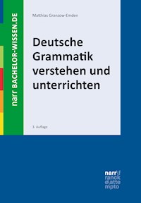 Deutsche Grammatik verstehen und unterrichten - Matthias Granzow-Emden - E-Book