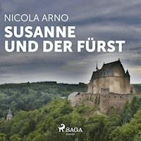 Susanne und der Fürst (Ungekürzt) - Nicola Arno - Hörbuch