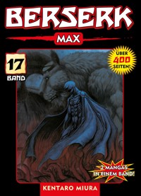 Berserk Max, Band 17 - Kentaro Miura - E-Book
