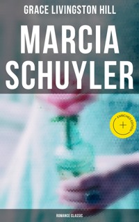 Marcia Schuyler (Romance Classic) - Grace Livingston Hill - E-Book