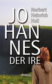 Johannes der Ire - Norbert Heinrich Holl - E-Book