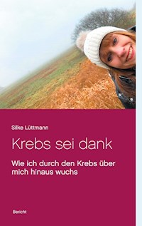 Krebs sei dank - Silke Lüttmann - E-Book