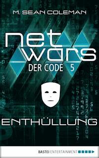 netwars - Der Code 5: Enthüllung - M. Sean Coleman - E-Book