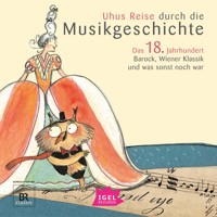 Uhus Reise durch die Musikgeschichte. Das 18. Jahrhundert - Silke Wolfrum - Hörbuch
