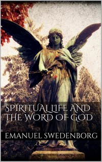 Spiritual Life and the Word of God - Emanuel Swedenborg - E-Book