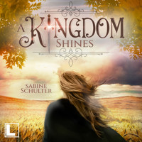 A Kingdom Shines - Kampf um Mederia, Band 3 (ungekürzt) - Sabine Schulter - Hörbuch