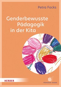 Genderbewusste Pädagogik in der Kita - Petra Focks - E-Book