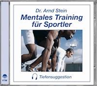 Mentales Training für Sportler - Arnd Stein - Hörbuch