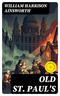 Old St Paul's - William Harrison Ainsworth - E-Book