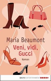 Veni, vidi, Gucci - Maria Beaumont - E-Book