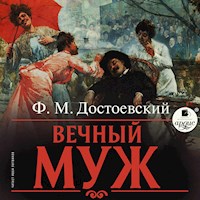 Вечный муж - Федор Михайлович Достоевский - Hörbuch