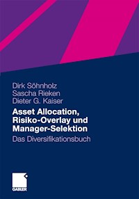 Asset Allocation, Risiko-Overlay und Manager-Selektion - Dirk Söhnholz - E-Book