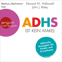 ADHS ist kein Makel - Hilfreiche Strategien für Kinder und Erwachsene (Ungekürzte Lesung) - Edward M. Hallowell - Hörbuch