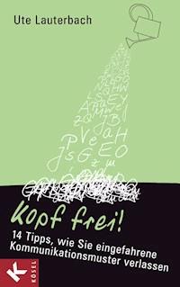Kopf frei! - Ute Lauterbach - E-Book
