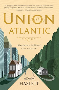 Union Atlantic - Adam Haslett - E-Book