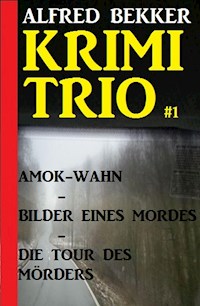 Alfred Bekker Krimi Trio #1 - Alfred Bekker - E-Book