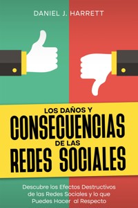Los Daños y Consecuencias de las Redes Sociales - Daniel J. Harrett - E-Book