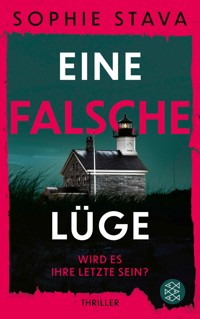Eine falsche Lüge – Wird es ihre letzte sein? - Sophie Stava - E-Book