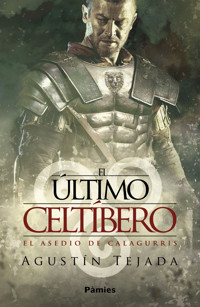 El último celtíbero - Agustín Tejada - E-Book