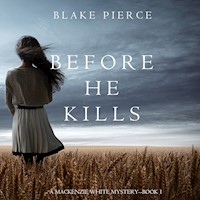 Before he Kills (A Mackenzie White Mystery—Book 1) - Blake Pierce - kostenlos Hörbuch