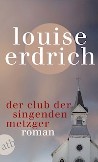 Der Club der singenden Metzger - Louise Erdrich - E-Book