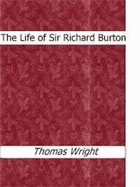 The Life of Sir Richard Burton - Thomas Wright - E-Book