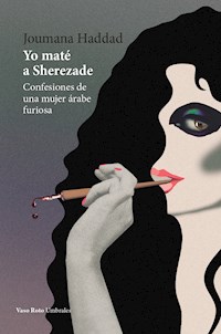Yo maté a Sherezade - Joumana Haddad - E-Book