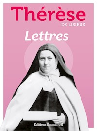 Lettres - Ste Thérèse de Lisieux - E-Book