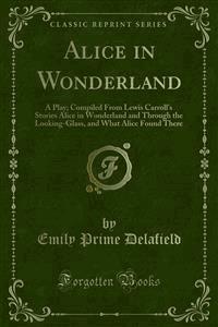 Alice in Wonderland - Emily Prime Delafield - E-Book