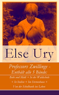 Professors Zwillinge - Enthält alle 5 Bände - Else Ury - E-Book