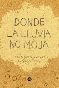 Donde la lluvia no moja - Lucila Ursino - E-Book