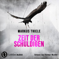 Zeit der Schuldigen (Ungekürzt) - Markus Thiele - Hörbuch