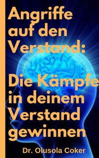 Angriffe auf den Verstand - Dr. Olusola Coker - E-Book