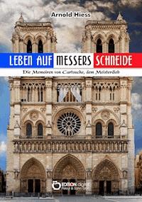 Leben auf Messers Schneide - Arnold Hiess - E-Book