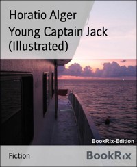 Young Captain Jack (Illustrated) - Horatio Alger - E-Book