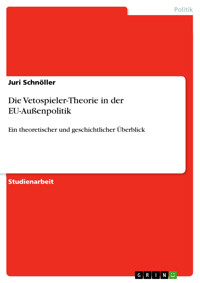 Die Vetospieler-Theorie in der EU-Außenpolitik - Juri  Schnöller - E-Book