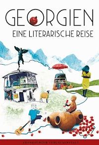 Georgien. Eine literarische Reise - Fatma Aydemir - E-Book