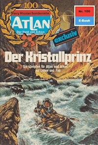 Atlan 100: Der Kristallprinz - K.H. Scheer - E-Book
